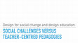 Research paper thumbnail of SOCIAL CHALLENGES VERSUS TEACHER-CENTRED PEDAGOGIES