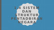 Research paper thumbnail of SISTEM DAN STRUKTUR PENTADBIRAN NEGARA .pptx