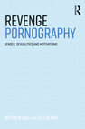 Research paper thumbnail of Revenge Pornography: Gender, sexuality and motivations