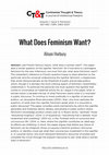 Research paper thumbnail of 'What Does Feminism Want?' CT&T: Continental Thought & Theory: A Journal of Intellectual Freedom 1:3 (2017): 567-592.