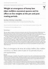 Research paper thumbnail of Weight at emergence of honey bee (Apis mellifera caucasica) queens and its effect on live weights at the pre and post mating periods