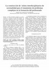 Research paper thumbnail of La construcción de islotes interdisciplinarios de racionalidad para el tratamiento de problemas complejos en la formación del profesorado