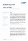 Research paper thumbnail of Doctor Who: an analisys of Google’s playable Doodle interface