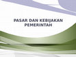 Research paper thumbnail of PASAR DAN KEBIJAKAN PEMERINTAH.pptx