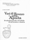 Research paper thumbnail of “Vasi di bronzo in area apula. Produzioni greche ed italiche di età arcaica e classica”, Congedo Editore, Galatina 1996, ISBN 8880861255