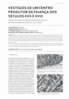 Research paper thumbnail of Vestígios de um centro produtor de faiança dos séculos XVII e XVIII: dados de uma intervenção arqueológica na Rua De Buenos Aires, n.º 10, Lisboa