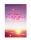 Research paper thumbnail of Evolving The Human Race Game: A Spiritual and Soul-Centered Perspective