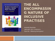 Research paper thumbnail of The all encompassing nature of inclusive practices (PowerPoint)