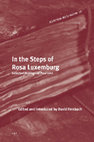 Research paper thumbnail of In the Steps of Rosa Luxemburg (Historical Materialism Book Series 31) BRILL (2011) [Paul Levi - David Fernbach].pdf