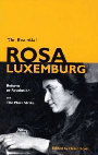 Research paper thumbnail of Rosa Luxemburg, Helen Scott-The Essential Rosa Luxemburg_ Reform or Revolution and the Mass Strike-Haymarket Books (2007).pdf