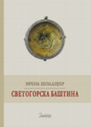 Research paper thumbnail of Svetogorska baština. Manastir Hilandar i stara srpska književnost / Athonite Heritage. Hilandar Monastery and Old Serbian Literature (2014).pdf