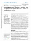 Research paper thumbnail of The role of community pharmacists in patient
counseling and health education: a survey of their
knowledge and level of involvement in relation to
type 2 diabetes mellitus