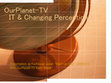 Research paper thumbnail of OurPlanet-TV IT & Changing Perception