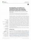 Research paper thumbnail of Investigating conceptions of intentional action by analyzing participant generated scenarios