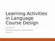 Research paper thumbnail of EDUC6027: Language Course Design and Assessment (3): Activities