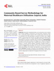 Research paper thumbnail of Community Based Survey Methodology for Maternal Healthcare Utilization: Gujarat, India