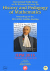 Research paper thumbnail of Proceedings of the 2016 ICME Satellite Meeting of the International Study Group on the Relations Between the History and Pedagogy of Mathematics