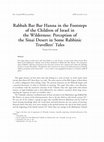 Research paper thumbnail of Rabbah Bar Bar Hanna in the Footsteps of the Children of Israel in the Wilderness: Perception of the Sinai Desert in Some Rabbinic Travellers' Tales