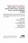 Research paper thumbnail of Minds Online: The Interface between Web Science, Cognitive Science and the Philosophy of Mind