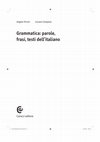 Research paper thumbnail of Grammatica: parole, frasi, testi dell'italiano