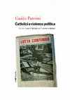 Research paper thumbnail of Cattolici e violenza politica. L'altro album di famiglia del terrorismo italiano, Marsilio, Venezia 2014