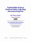 Research paper thumbnail of Cutting-Edge Science Confirms Ideas in My Blog DeconstructingTime