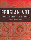 Research paper thumbnail of Persian Art: Image-Making in Eurasia (Edinburgh: Edinburgh University Press, 2018).