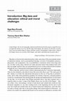 Research paper thumbnail of Introduction: Big Data and Education: Ethical and Moral Challenges