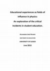 Research paper thumbnail of Educational experiences as fields of influence in physics: An exploration of the critical incidents in student education