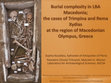 Research paper thumbnail of Burial complexity in LBA Macedonia; the cases of Trimbina and Rema Xydias at the region of Macedonian Olympus, Greece. Presented at the workshop: ‘Ritualizing Funerary Practices in the Prehistoric Aegean. Αcts of transforming and viewing the human body’, AUTH, April 6th 2017