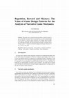 Research paper thumbnail of Repetition, Reward and Mastery: The Value of Game Design Patterns for the Analysis of Narrative Game Mechanics