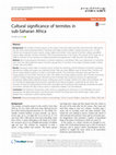 Research paper thumbnail of Cultural significance of termites in sub-Saharan Africa