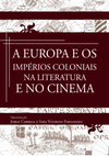 Research paper thumbnail of A EUROPA E OS IMPÉRIOS COLONIAIS NA LITERATURA E NO CINEMA