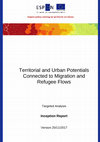 Research paper thumbnail of Territorial and Urban Potentials Connected to Migration and Refugee Flows - Inception Report