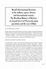 Research paper thumbnail of Brazil's international insertion in the military aspect, defense and international security: The Brazilian ministry of defense, its armed forces in un peacekeeping operations and the case of Haiti