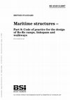 Research paper thumbnail of Maritime structures – Part 8: Code of practice for the design of Ro-Ro ramps, linkspans and walkways BRITISH STANDARD