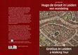 Research paper thumbnail of Grotius in Leiden: A walking tour  (Bilingual Dutch/English)