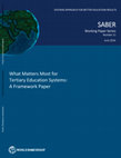 Research paper thumbnail of What Matters Most for Tertiary Education Systems: A Framework Paper SYSTEMS APPROACH FOR BETTER EDUCATION RESULTS