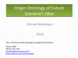 Research paper thumbnail of Dr. Ahmad, origin ontology of future scenario's idea