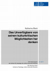 Research paper thumbnail of Das Unverfügbare von seinen kulturkritischen Möglichkeiten her denken (Workingpaper ISH-WP_2017-01-2)