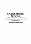 Research paper thumbnail of Art and Politics: Futurism