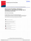 Research paper thumbnail of European Journal of Social Work Beyond power/knowledge—developing a framework for understanding knowledge 'flow' in international social work