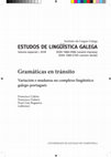 Research paper thumbnail of Gramáticas en tránsito. Variación e mudanza no complexo lingüístico galego-portugués. Estudos de Lingüística Galega, número especial I.