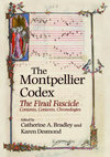 Research paper thumbnail of The Montpellier Codex: The Final Fascicle. Contents, Contexts, Chronologies