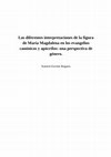 Research paper thumbnail of Las diferentes interpretaciones de la figura de María Magdalena en los evangelios canónicos y apócrifos: una perspectiva de género