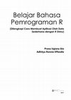 Research paper thumbnail of Belajar Bahasa Pemrograman R (Dilengkapi Cara Membuat Aplikasi Olah Data Sederhana dengan R Shiny