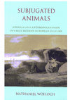 Research paper thumbnail of Subjugated Animals: Animals and Anthropocentrism in Early Modern European Culture (Amherst, NY: Humanity Books / Prometheus Books, 2006).