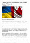 Research paper thumbnail of Marco Levytsky: Canada Should Diplomatically Push to Help Ukraine’s Security