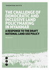 Research paper thumbnail of THE CHALLENGE OF DEMOCRATIC AND INCLUSIVE LAND POLICYMAKING IN MYANMAR