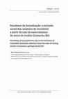 Research paper thumbnail of Paradoxes of formalization: the social inclusion of recyclable materials collectors from the case of closing Jardim Gramacho’s garbage dump (RJ)/ Paradoxos da formalização: a inclusão social dos catadores de recicláveis a partir do caso do encerramento do aterro de Jardim Gramacho (RJ)